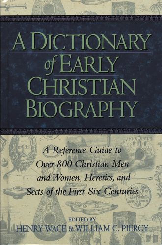 Dictionary of Early Christian Biography - Softcover