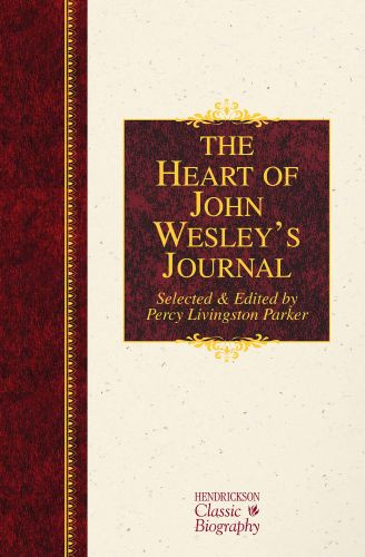 Heart of John Wesley's Journal - Hardcover Paper over boards