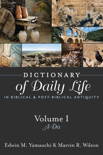 Dictionary of Daily Life in Biblical and Post-Biblical Antiquity, Volume 1: A-Da - Softcover