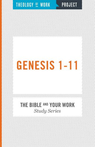Theology of Work Project: Genesis 1-11 - Softcover