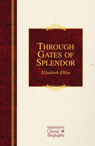 Through Gates of Splendor - Hardcover Paper over boards