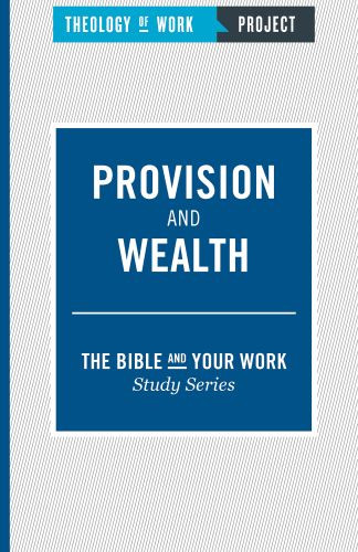Theology of Work Project: Provision and Wealth - Softcover