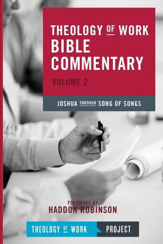 Theology of Work Bible Commentary, Volume 2: Joshua through Song of Songs - Softcover