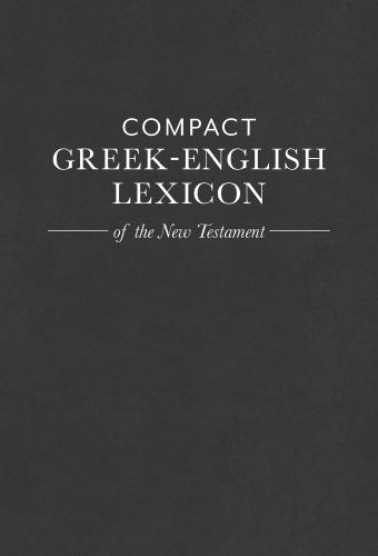 Compact Greek-English Lexicon of the New Testament - Softcover