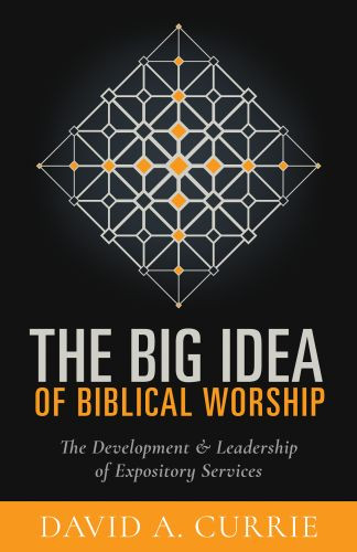 Big Idea of Biblical Worship - Softcover