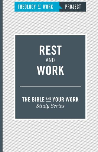 Rest and Work [The Bible and Your Work Study Series] - Softcover