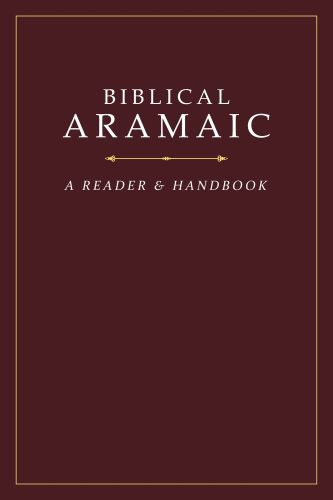 Biblical Aramaic: A Reader and Handbook - Hardcover Cloth over boards