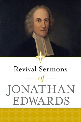 Revival Sermons of Jonathan Edwards - Softcover