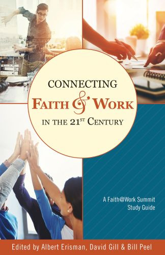 Connecting Faith and Work in the 21st Century - Softcover