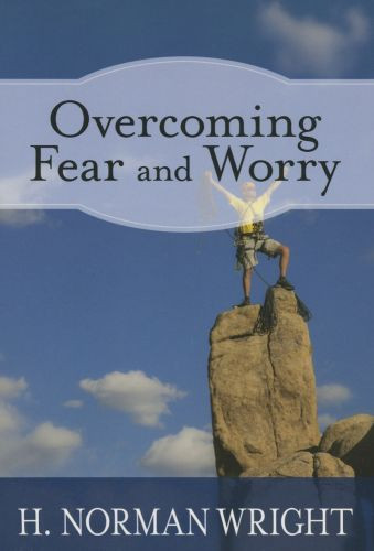 Overcoming Fear and Worry - Softcover
