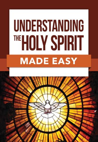 Understanding the Holy Spirit Made Easy - Softcover