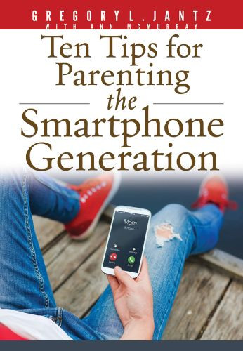 Ten Tips for Parenting the Smartphone Generation - Softcover