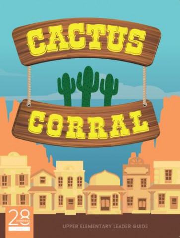 Cactus Corral Upper Elementary Leader Guide - Softcover
