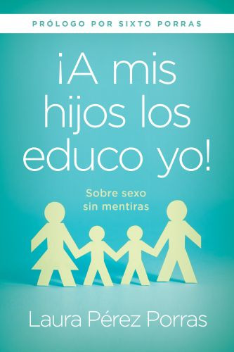 ¡A mis hijos los educo yo! - Softcover