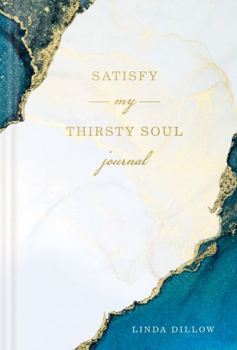 Satisfy My Thirsty Soul Journal - Hardcover