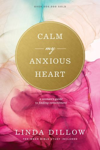 Calm My Anxious Heart - Softcover