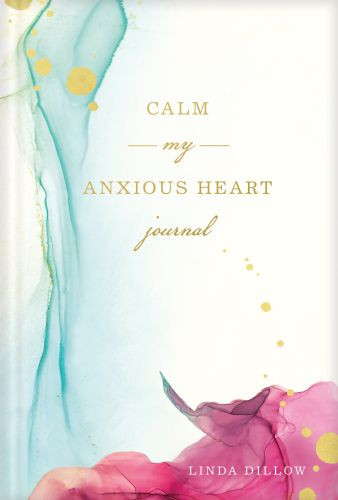 Calm My Anxious Heart Journal - Hardcover