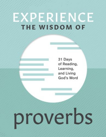 Experience the Wisdom of Proverbs - Softcover