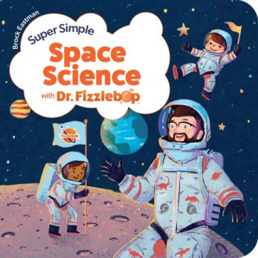 Super Simple Space Science with Dr. Fizzlebop - Board book