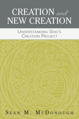 Creation and New Creation - Softcover
