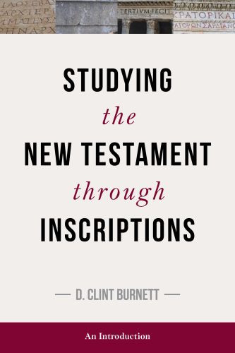Studying the New Testament through Inscriptions - Hardcover With dust jacket