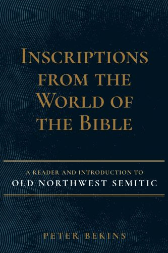 Inscriptions from the World of the Bible - Hardcover Cloth over boards