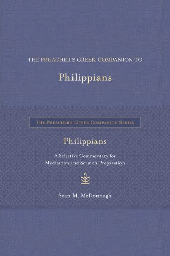 Preacher’s Greek Companion to Philippians - Hardcover