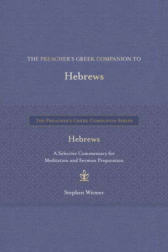 Preacher's Greek Companion to Hebrews - Hardcover