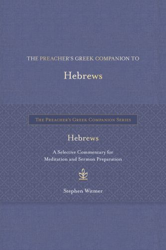 Preacher's Greek Companion to Hebrews - Hardcover