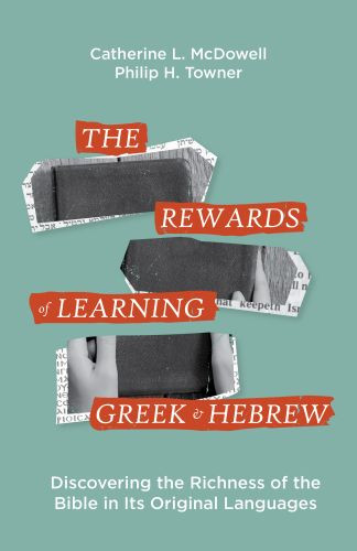Rewards of Learning Greek and Hebrew - Softcover