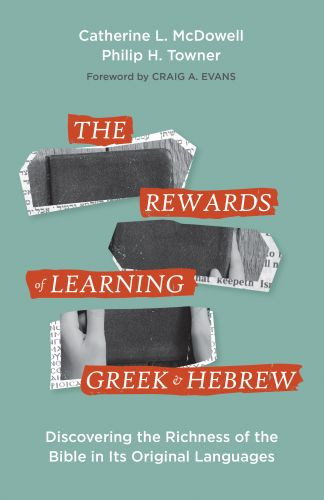 Rewards of Learning Greek and Hebrew - Softcover