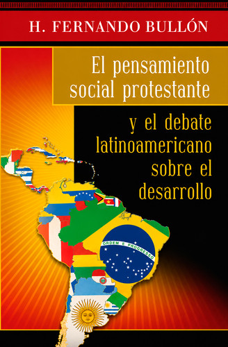 pensamiento social protestante y el debate latinoamericano sobre el desarrollo - Softcover