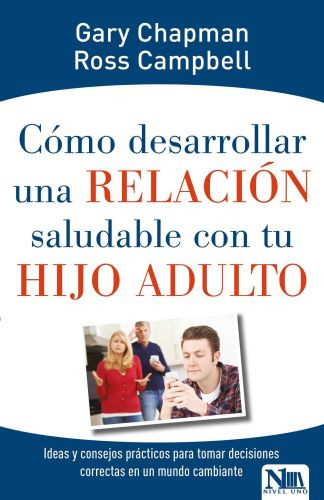 Cómo desarrollar relación saludable con hijo adulto - Softcover