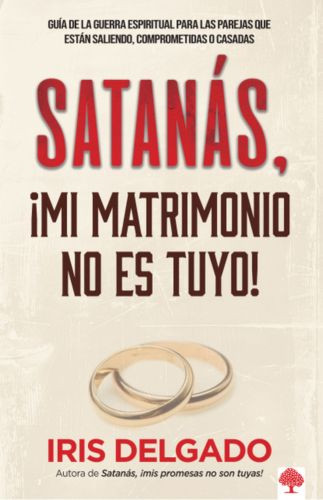 Satanás, ¡mi matrimonio no es tuyo! - Softcover