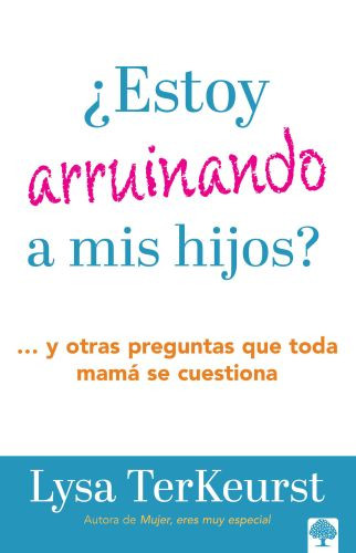 ¿Estoy arruinando a mis hijos? - Softcover
