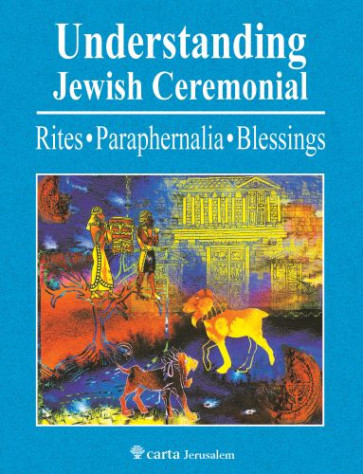 Understanding Jewish Ceremonial Rites, Paraphernalia, Blessings - Softcover