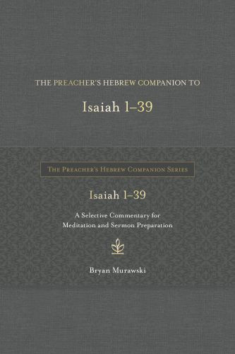 Preacher's Hebrew Companion to Isaiah 1--39 - Hardcover