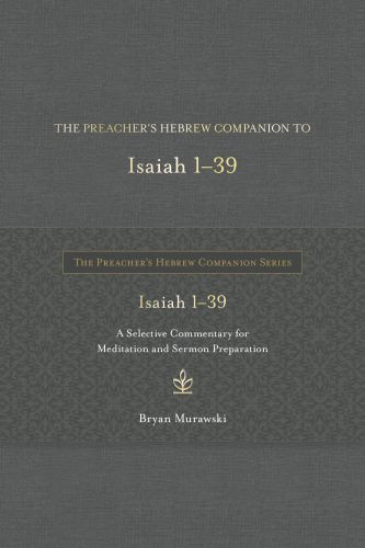 Preacher's Hebrew Companion to Isaiah 1--39 - Hardcover