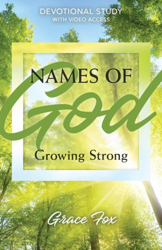 Names of God: Growing Strong - Softcover