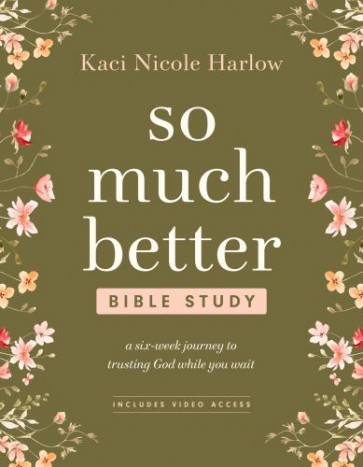 So Much Better Bible Study with Streaming Video Access - Softcover