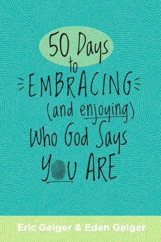 50 Days to Embracing (and Enjoying) Who God Says You Are - Softcover