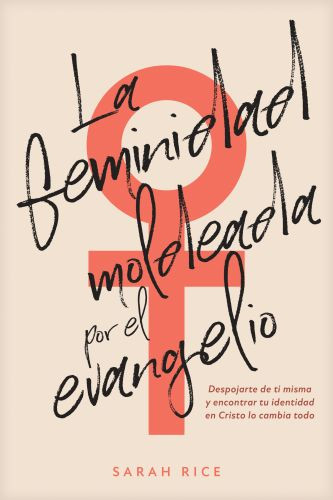 La feminidad moldeada por el evangelio - Softcover
