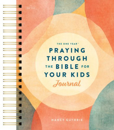 The One Year Praying through the Bible for Your Kids Journal - Spiral bound