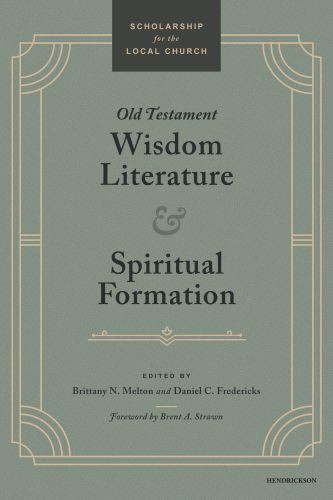 Old Testament Wisdom Literature and Spiritual Formation - Softcover