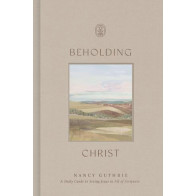 Beholding Christ - Hardcover
