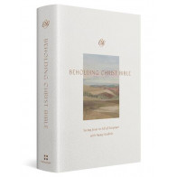 ESV Beholding Christ Bible - Hardcover With ribbon marker(s)