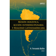 Misión holística, acción interdisciplinaria y realidad Latinoamericana - Softcover