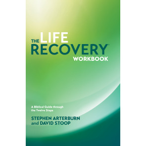 The Life Recovery Workbook - A Biblical Guide through the Twelve Steps - Softcover