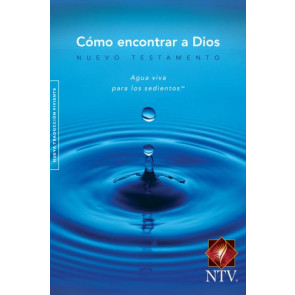 Como encontrar a Dios Agua Viva NTV - New Believer's NT Spanish - Softcover