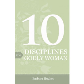 10 Disciplines of a Godly Woman (25-pack) - Pamphlet